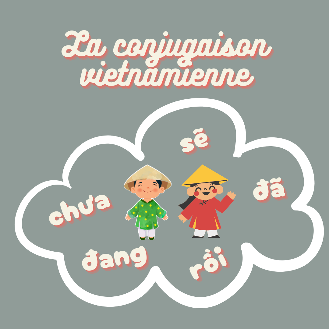 L’art de la conjugaison vietnamienne