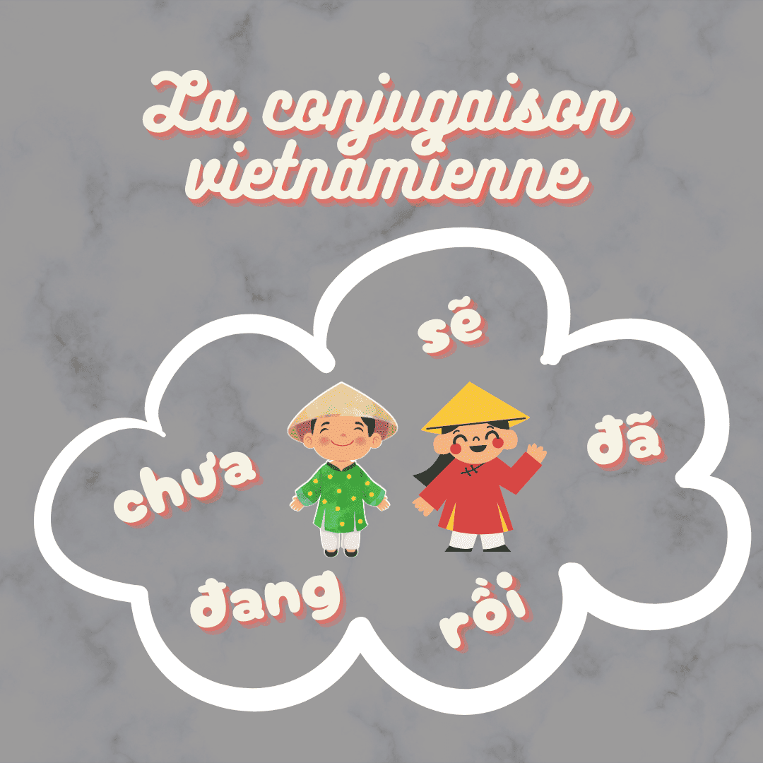 L&rsquo;art de la conjugaison vietnamienne