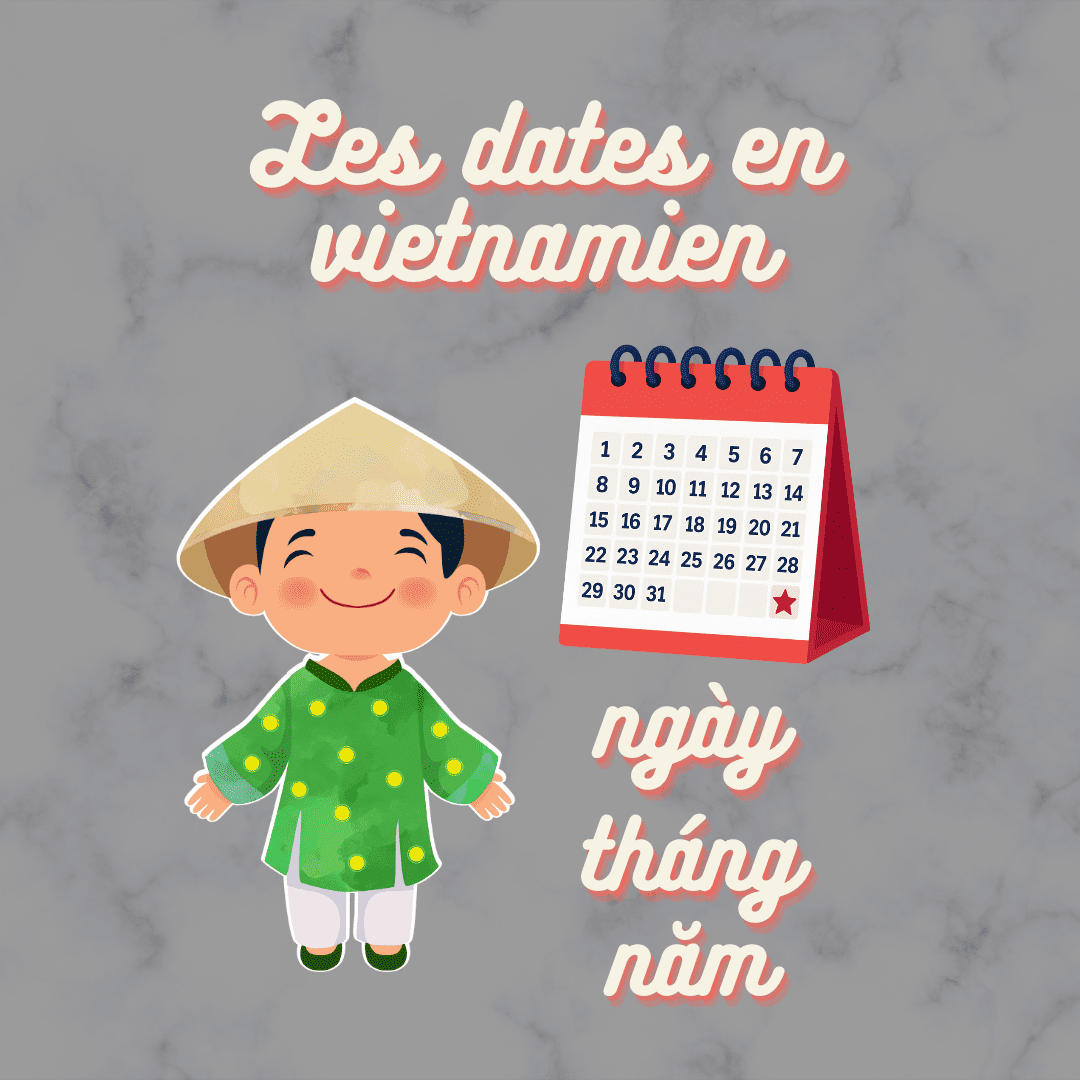 Apprendre à lire et à écrire les dates en vietnamien